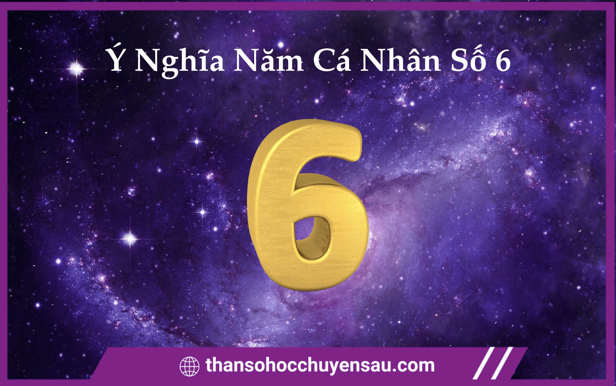 Ý Nghĩa Của Năm Cá Nhân Số 6 Trong Thần Số Học Chuyên Sâu