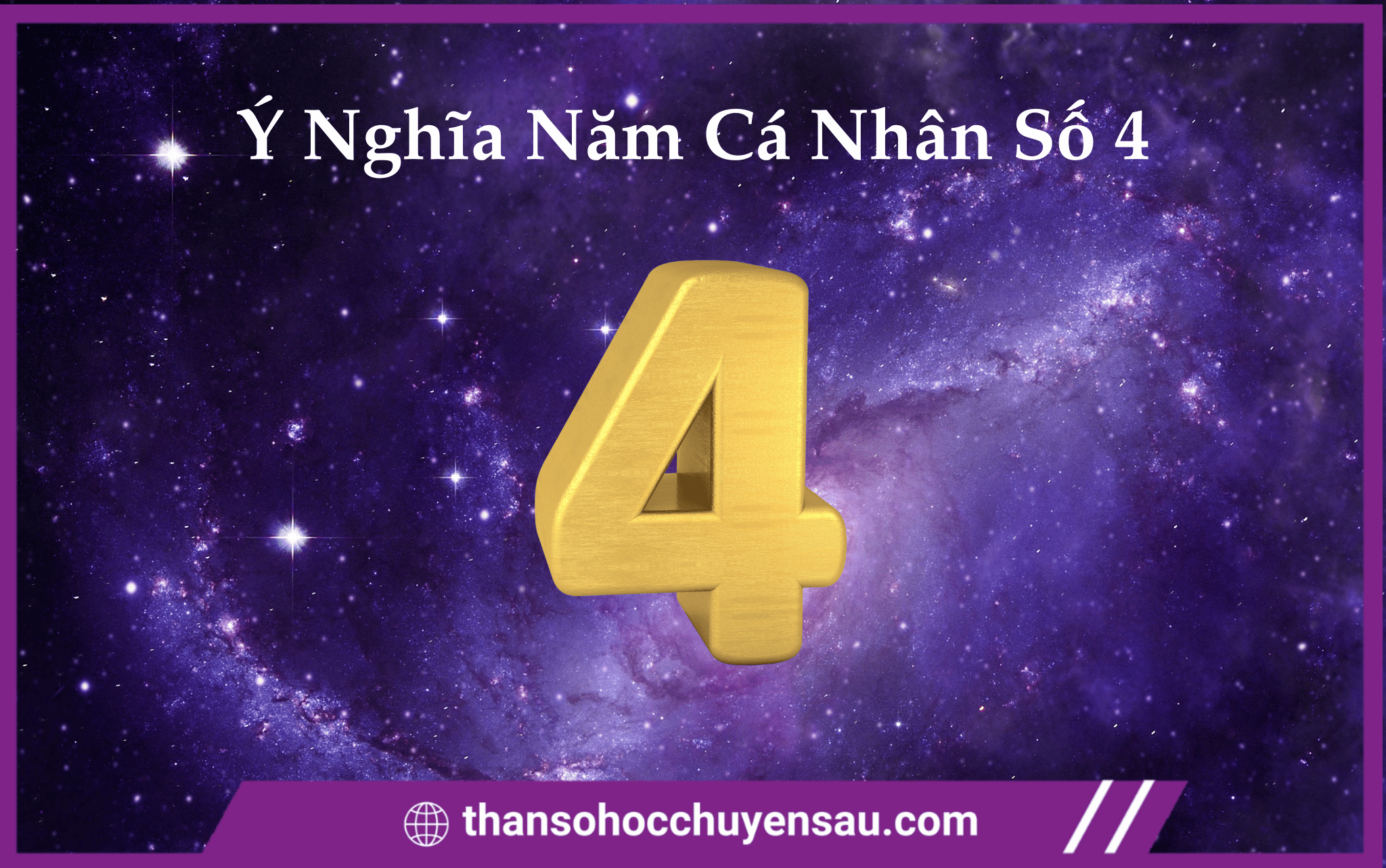  Ý Nghĩa Của Năm Cá Nhân Số 4 