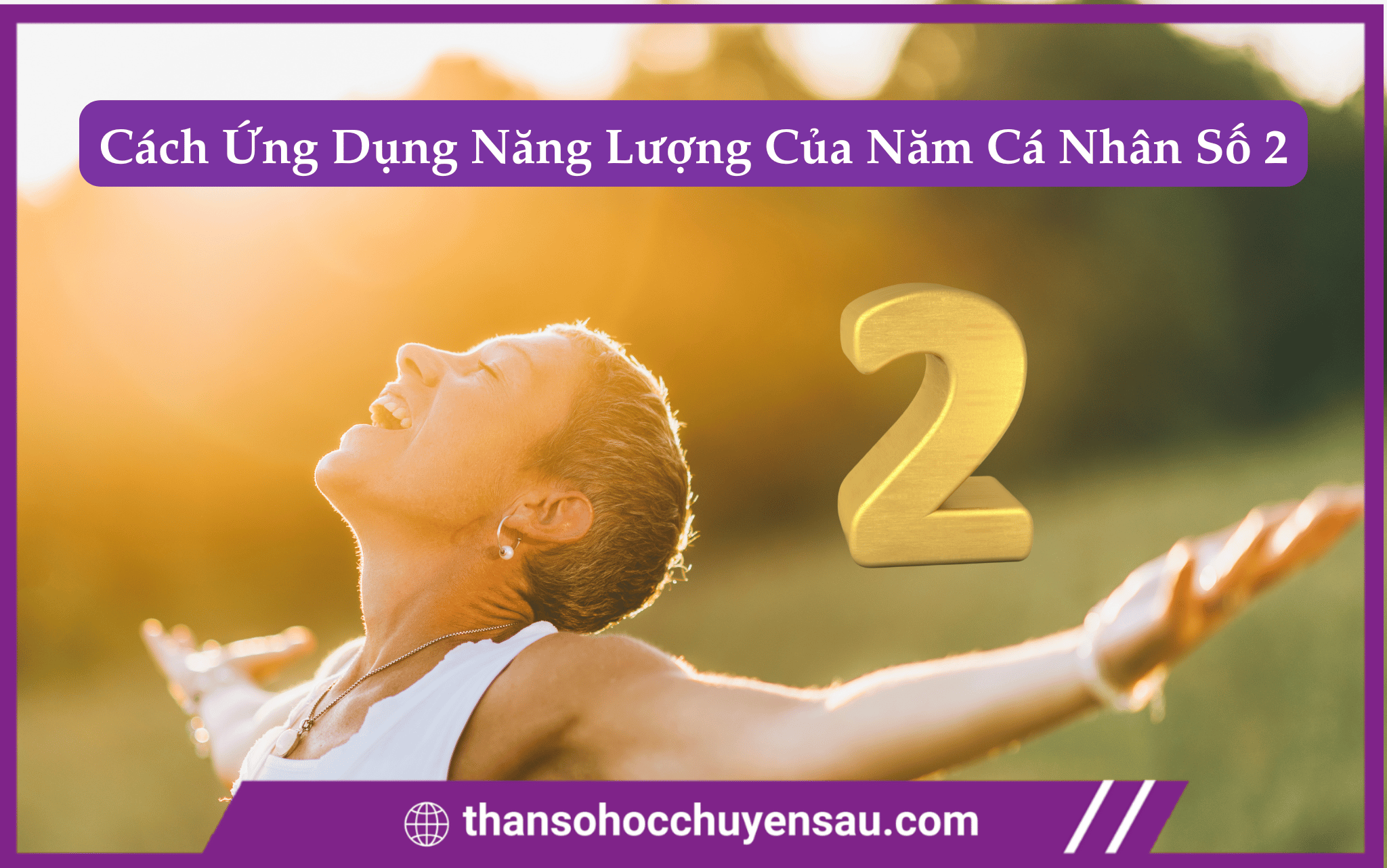 Cách Ứng Dụng Năng Lượng Của Năm Cá Nhân Số 2 