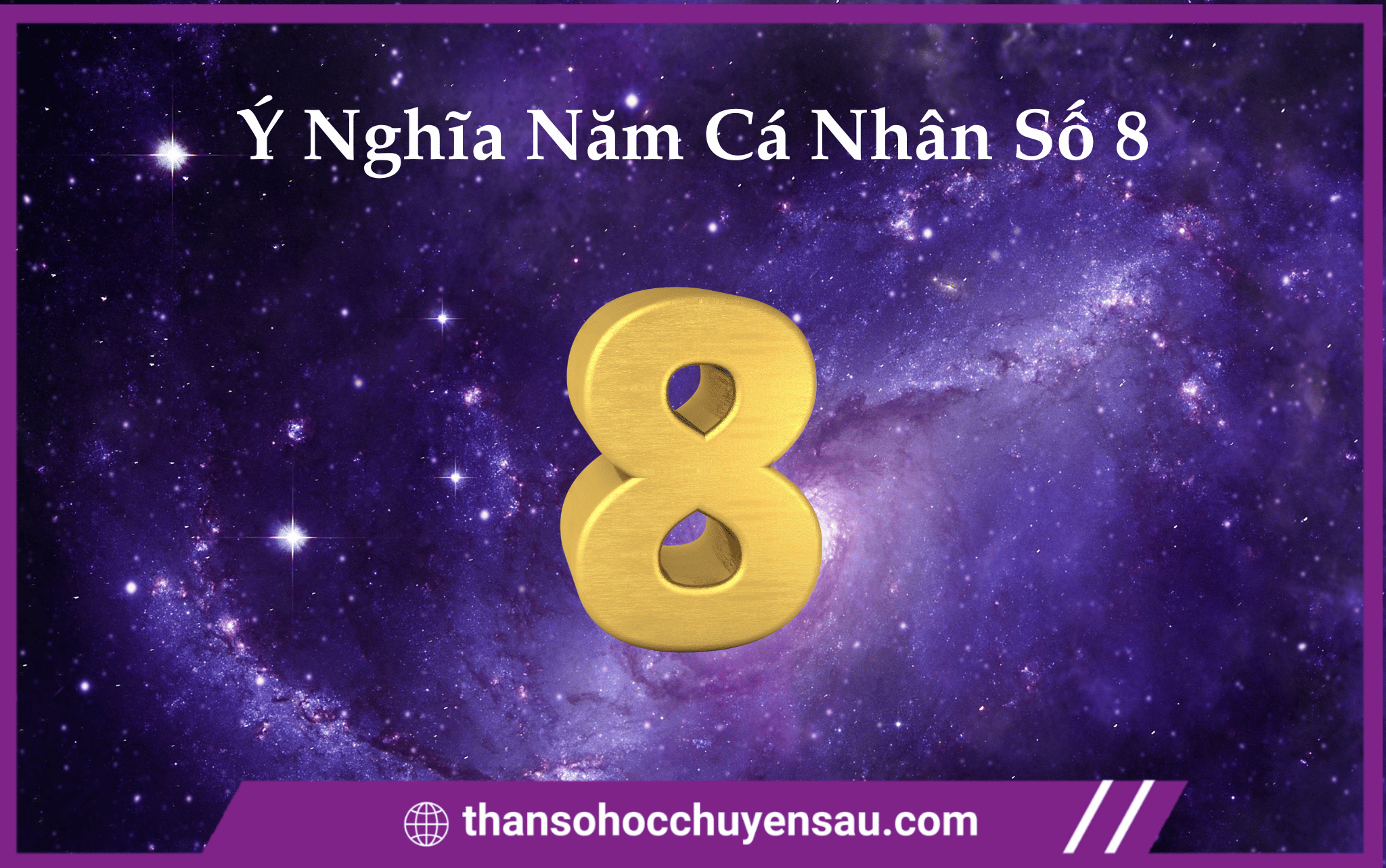 Ý Nghĩa Của Năm Cá Nhân Số 8 Trong Thần Số Học Chuyên Sâu