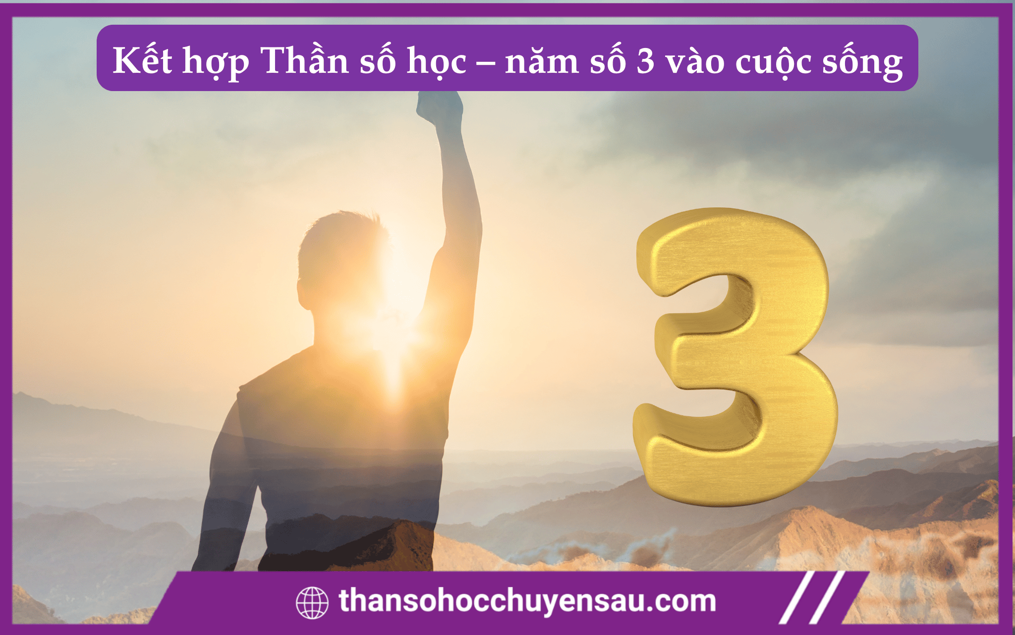 Kết hợp Thần số học – năm số 3 vào cuộc sống