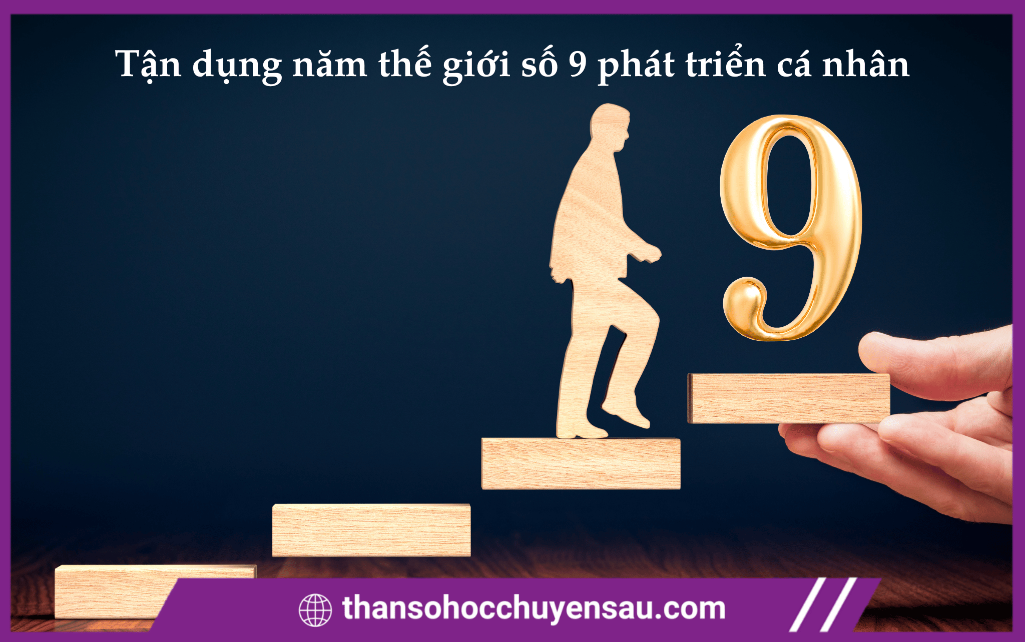 Cách tận dụng năm thế giới số 9 để phát triển cá nhân