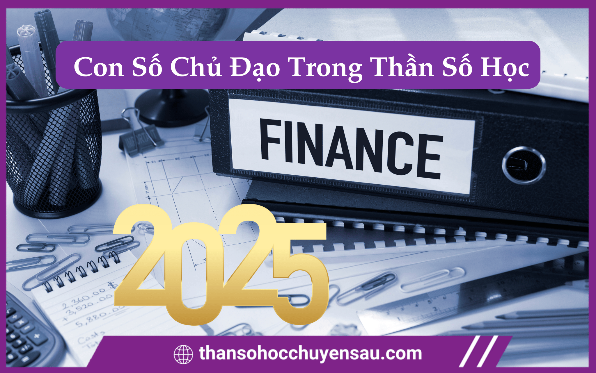 Ý Nghĩa Tài Chính của Mỗi Con Số Chủ Đạo Trong Thần Số Học