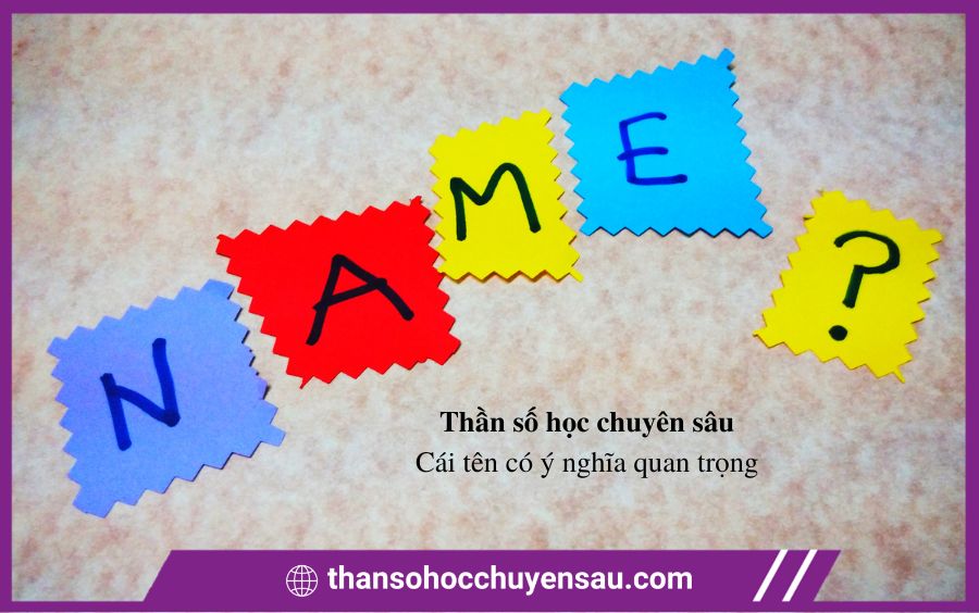Cái tên có ý nghãi quan trọng trong Thần số học chuyên sâu