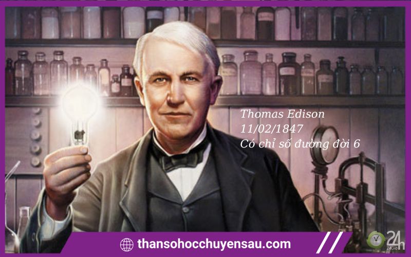 Thomas Edison  có chỉ số đường đời 6