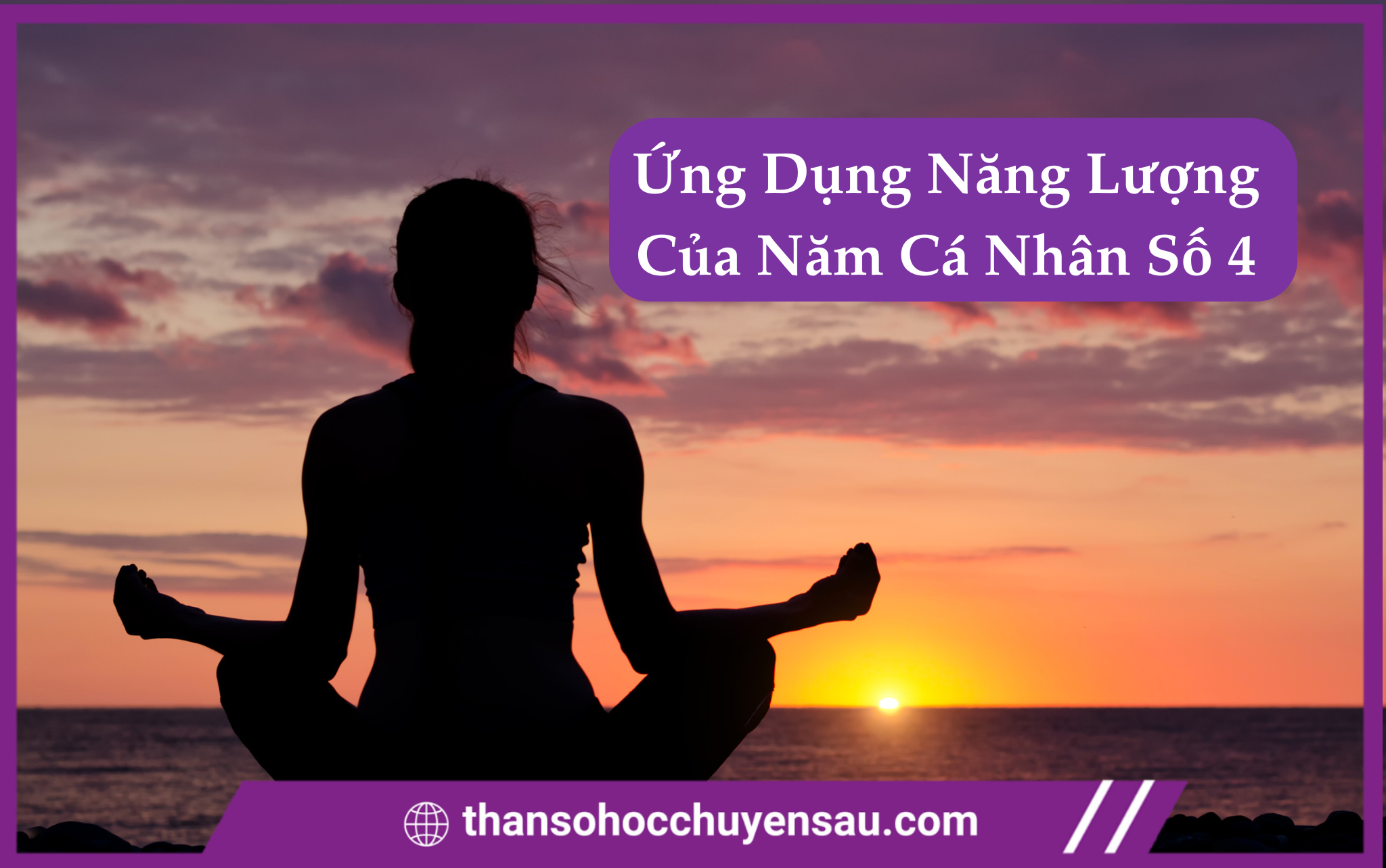Cách Ứng Dụng Năng Lượng Của Năm Cá Nhân Số 4 Trong Thần Số Học Chuyên Sâu